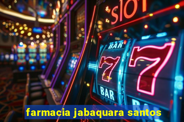 farmacia jabaquara santos